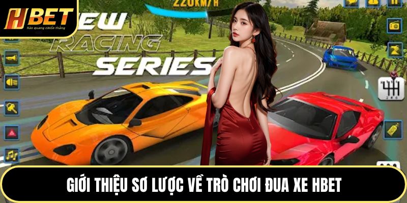 Đua Xe HBET - Nơi Hội Viên Thỏa Mãn Đam Mê Tốc Độ